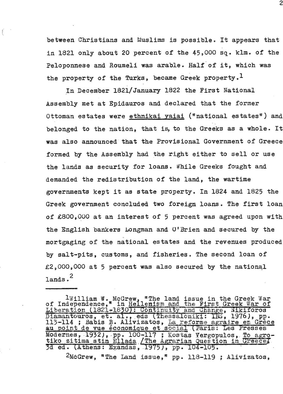 {a tional Assembly met at Epidauros and declared that the former Ottoman estates were ethnikai yaiai ("national estates") and belonged to the nation, that is, to the Greeks as a whole.