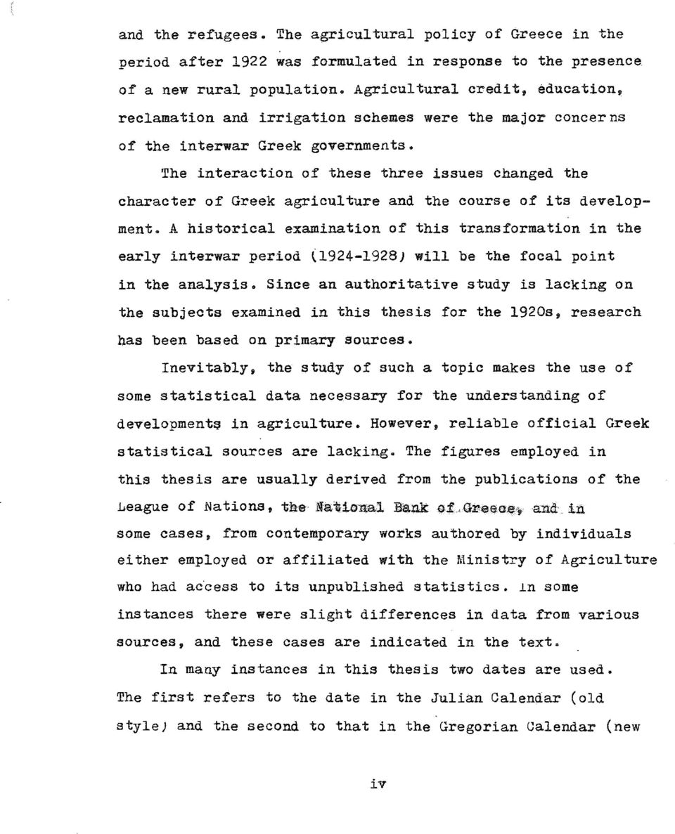 The interaction of these three issues changed the character of Greek agriculture and the course of its development.