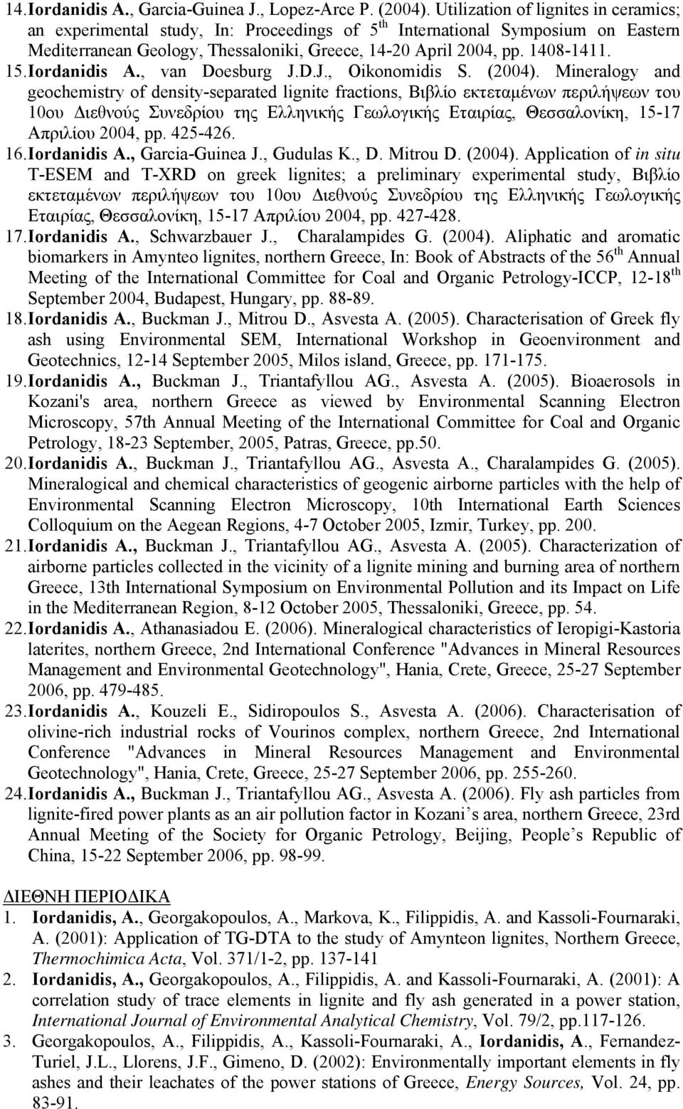 Iordanidis A., van Doesburg J.D.J., Oikonomidis S. (2004).