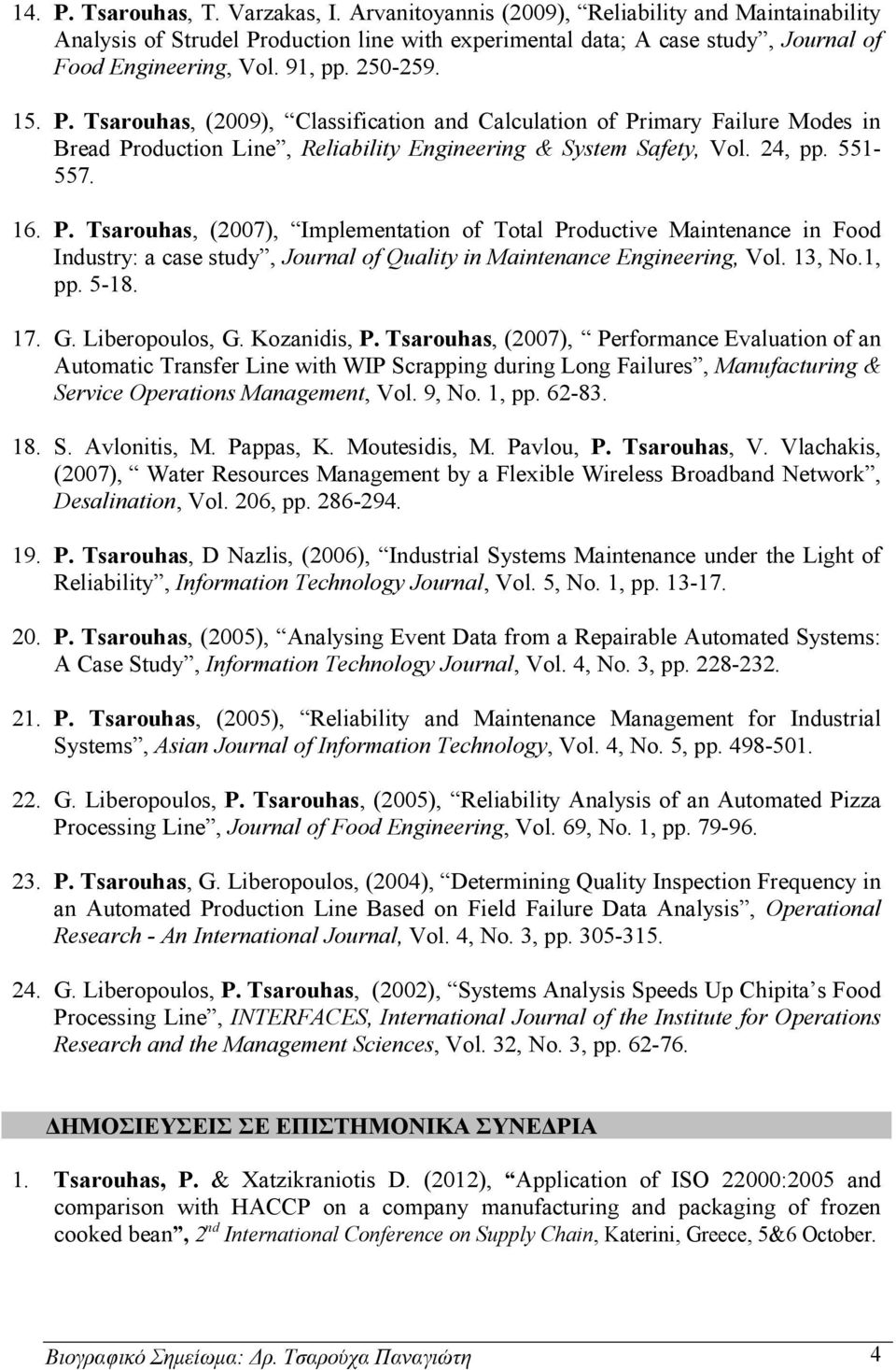 13, No.1, pp. 5-18. 17. G. Liberopoulos, G. Kozanidis, P.