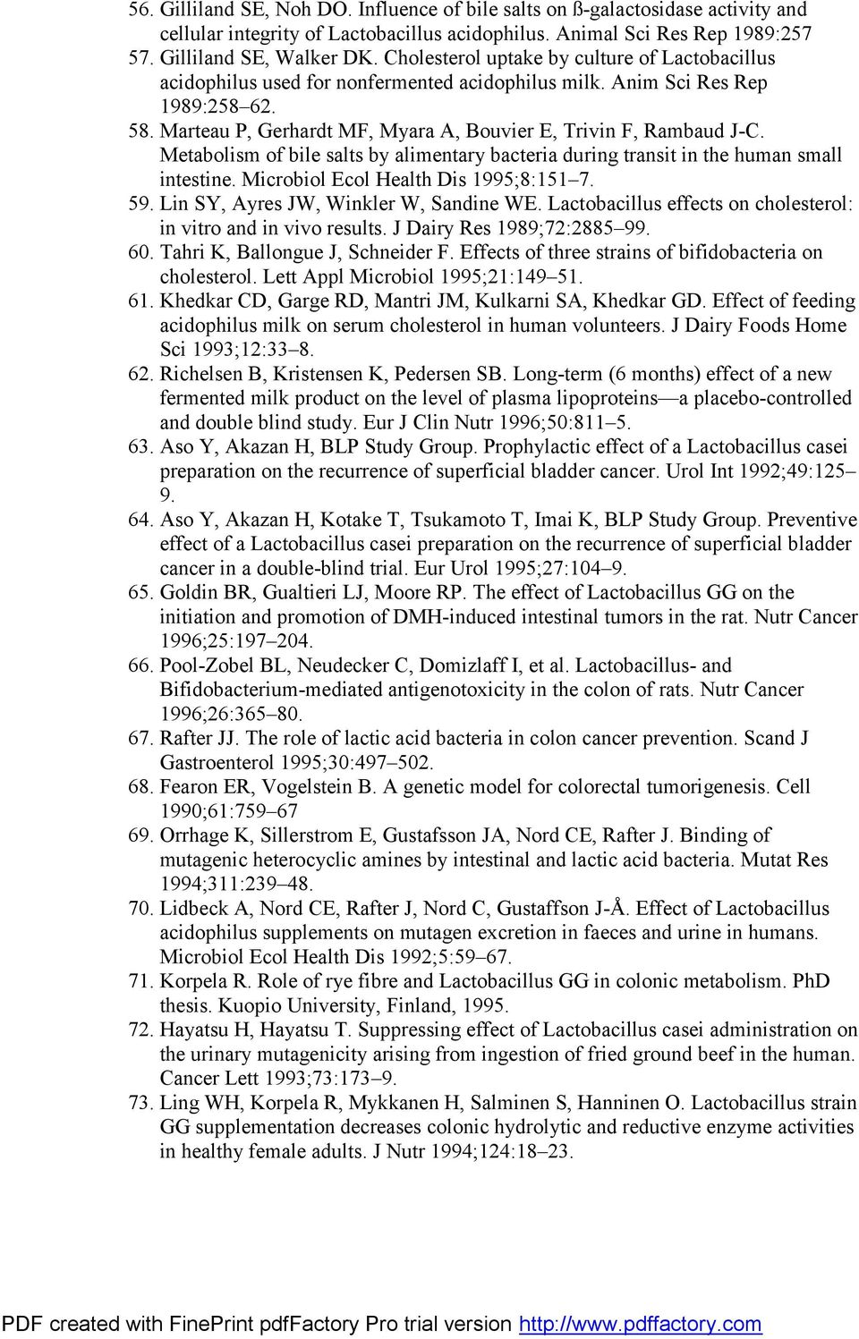 Metabolism of bile salts by alimentary bacteria during transit in the human small intestine. Microbiol Ecol Health Dis 1995;8:151 7. 59. Lin SY, Ayres JW, Winkler W, Sandine WE.
