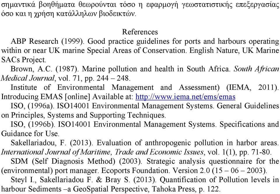 Marine pollution and health in South Africa. South African Medical Journal, vol. 71, pp. 244 248. Institute of Environmental Management and Assessment) (IEMA, 2011).