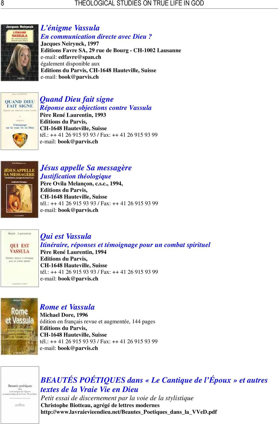 ch Quand Dieu fait signe Réponse aux objections contre Vassula Père René Laurentin, 1993 Editions du Parvis, CH-1648 Hauteville, Suisse tél.