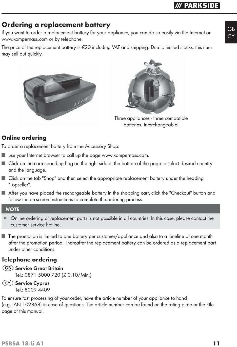 GB CY Online ordering To order a replacement battery from the Accessory Shop: use your Internet browser to call up the page www.kompernass.com.