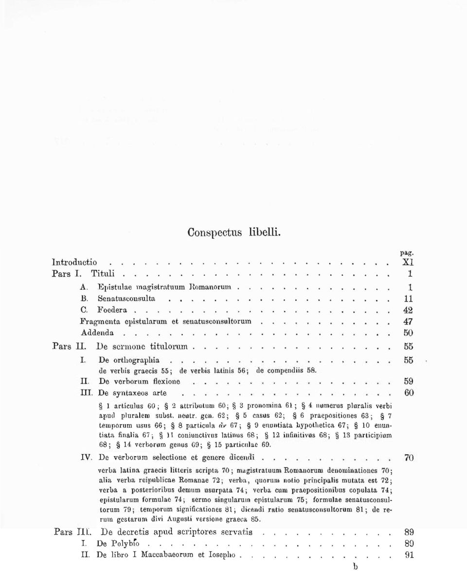 De syntaxeos arte 60 1 articulus 60 ; 2 attributum 60; 3 pronomina 61; 4 numerus pluralis verbi apud pluralem subst. neutr. gen.