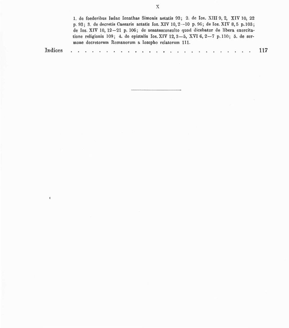 XIV 10, 12 21 p. 106; de senatusconsulto quod dicebatur de libera exercitatione religionis 109; 4.