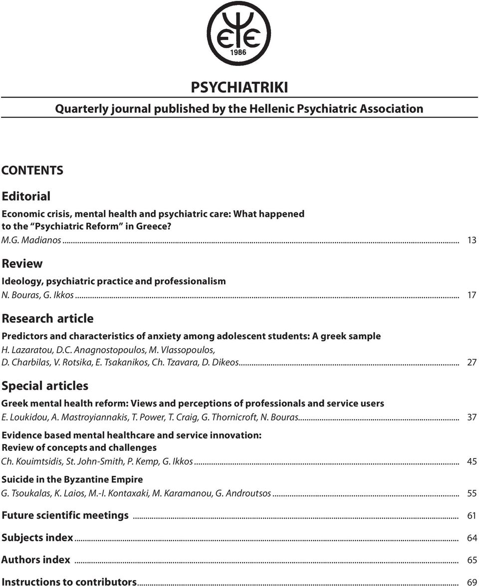 .. 17 Research article Predictors and characteristics of anxiety among adolescent students: A greek sample H. Lazaratou, D.C. Anagnostopoulos, M. Vlassopoulos, D. Charbilas, V. Rotsika, E.