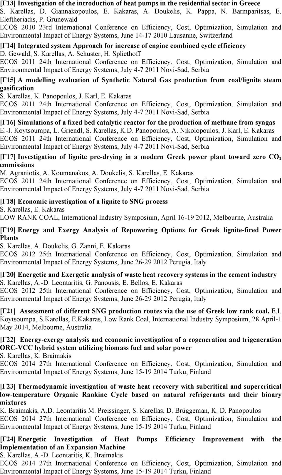 system Approach for increase of engine combined cycle efficiency D. Gewald, S. Karellas, A. Schuster, H.