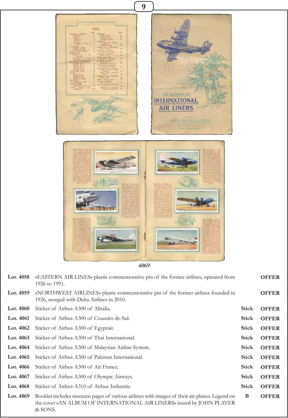 4061 Sticker of Airbus A300 of Cruzeiro do Sul. Stick Lot. 4062 Sticker of Airbus A300 of Egyptair. Stick Lot. 4063 Sticker of Airbus A300 of Thai International. Stick Lot. 4064 Sticker of Airbus A300 of Malaysian Airline System.