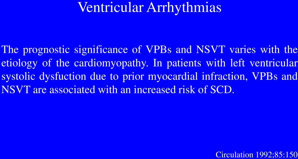 In patients with left ventricular systolic dysfuction due to prior