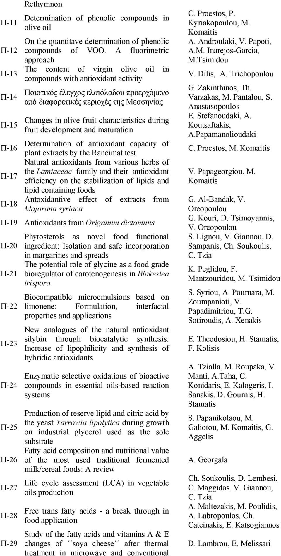 characteristics during fruit development and maturation Determination of antioxidant capacity of plant extracts by the Rancimat test Natural antioxidants from various herbs of the Lamiaceae family