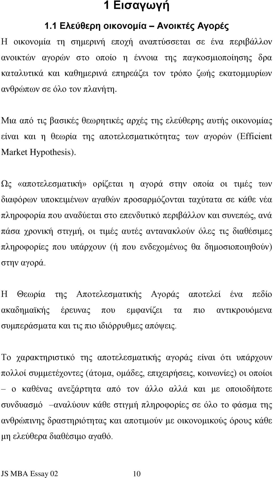 τρόπο ζωής εκατομμυρίων ανθρώπων σε όλο τον πλανήτη.