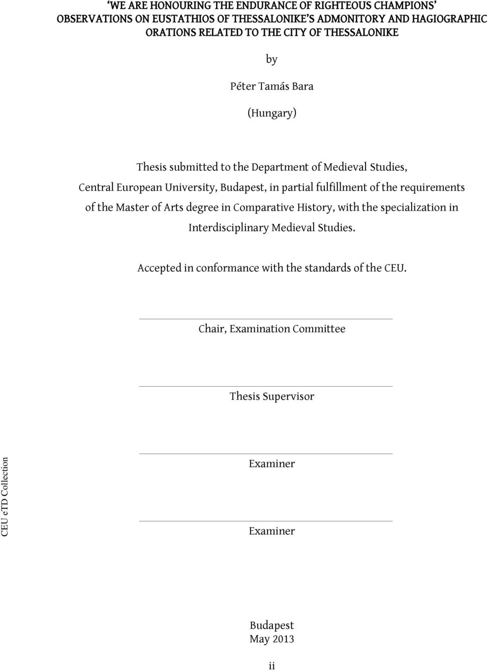 Budapest, in partial fulfillment of the requirements of the Master of Arts degree in Comparative History, with the specialization in