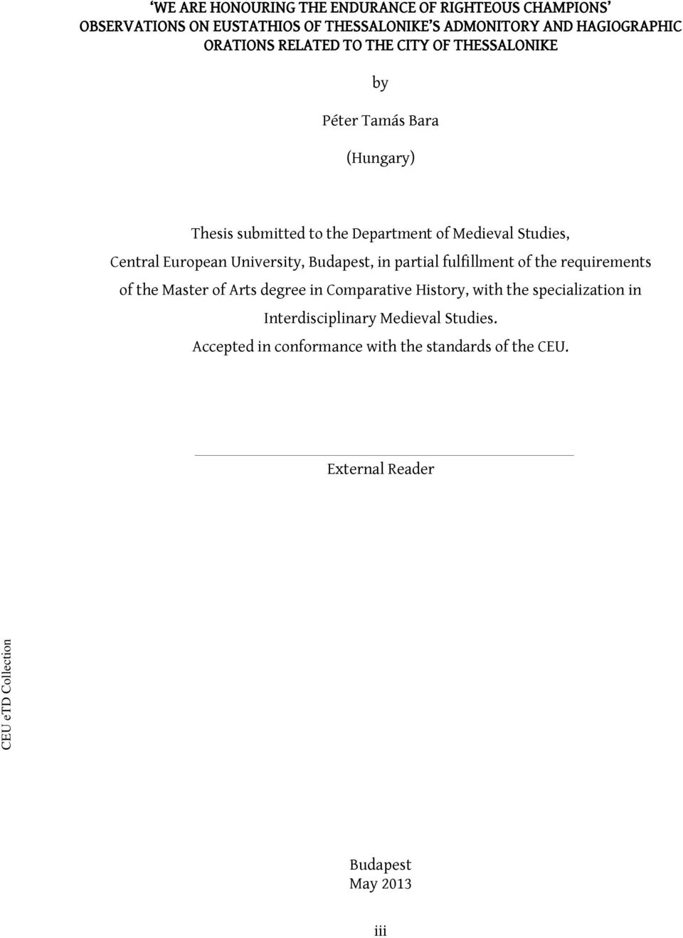 European University, Budapest, in partial fulfillment of the requirements of the Master of Arts degree in Comparative History, with the