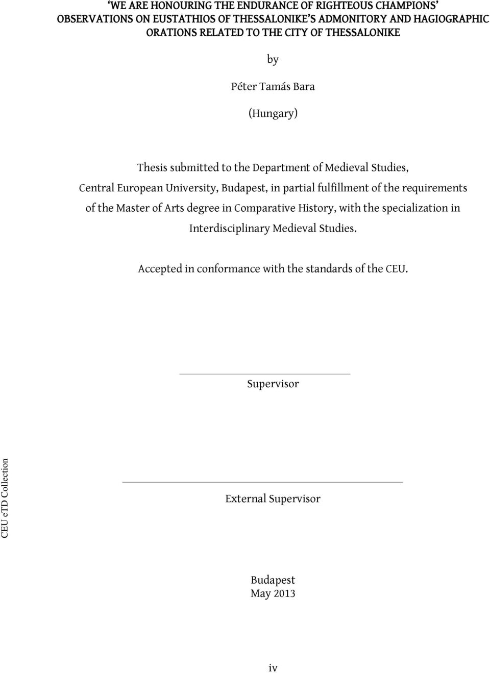 University, Budapest, in partial fulfillment of the requirements of the Master of Arts degree in Comparative History, with the