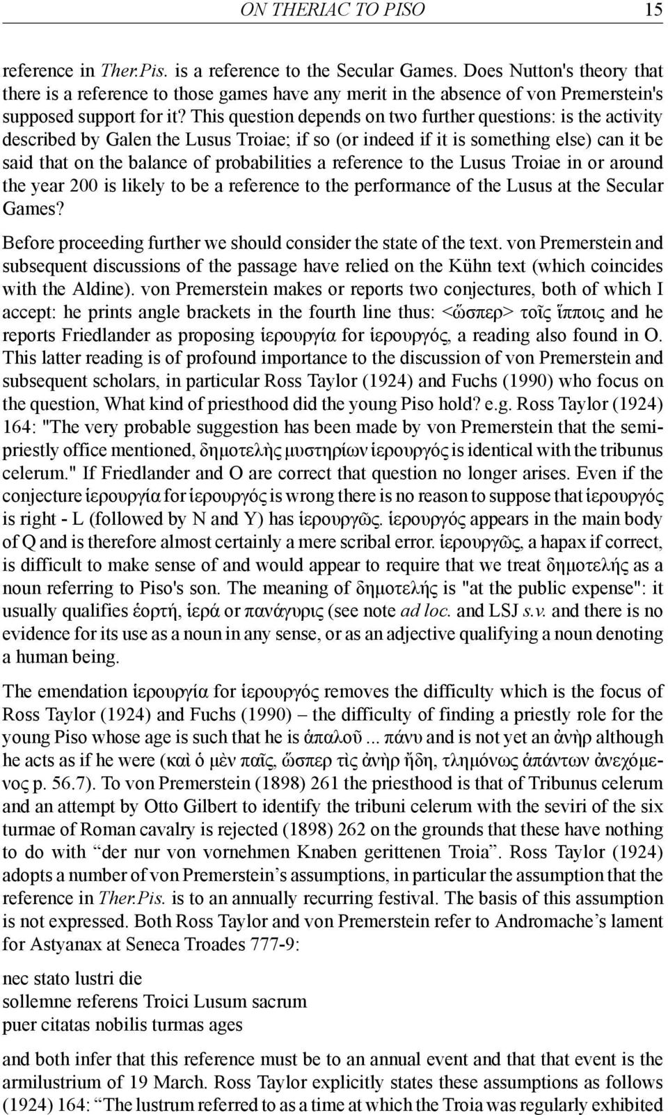 This question depends on two further questions: is the activity described by Galen the Lusus Troiae; if so (or indeed if it is something else) can it be said that on the balance of probabilities a