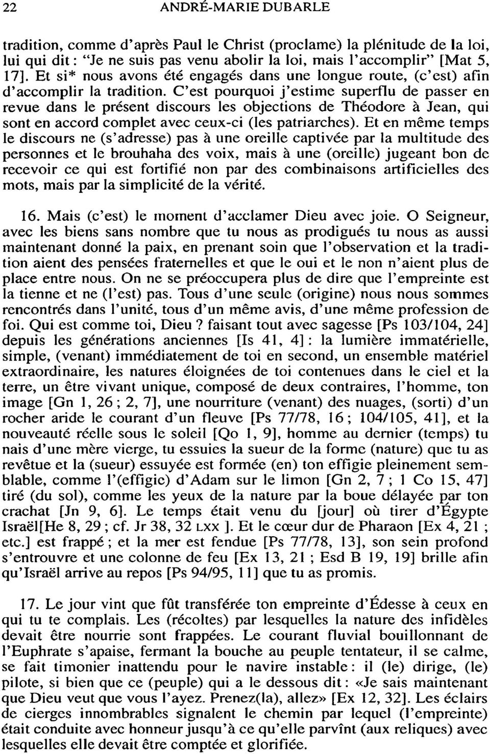 C'est pourquoi j'estime superflu de passer en revue dans le présent discours les objections de Théodore à Jean, qui sont en accord complet avec ceux-ci (les patriarches).