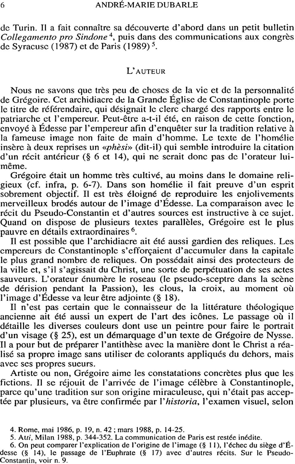 L'auteur Nous ne savons que très peu de choses de la vie et de la personnalité de Grégoire.