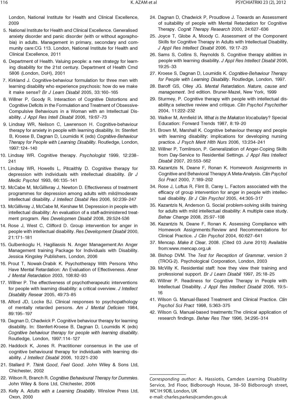 Valuing people: a new strategy for learning disability for the 21st century. Department of Health Cmd 5806 (London, DoH), 2001 7. Kirkland J.