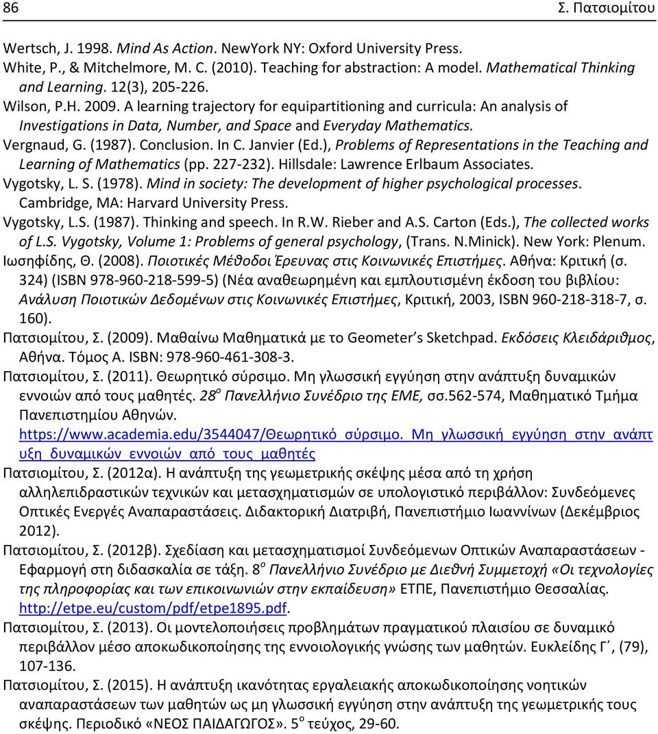 Conclusion. In C. Janvier (Ed.), Problems of Representations in the Teaching and Learning of Mathematics (pp. 227-232). Hillsdale: Lawrence Erlbaum Associates. Vygotsky, L. S. (1978).