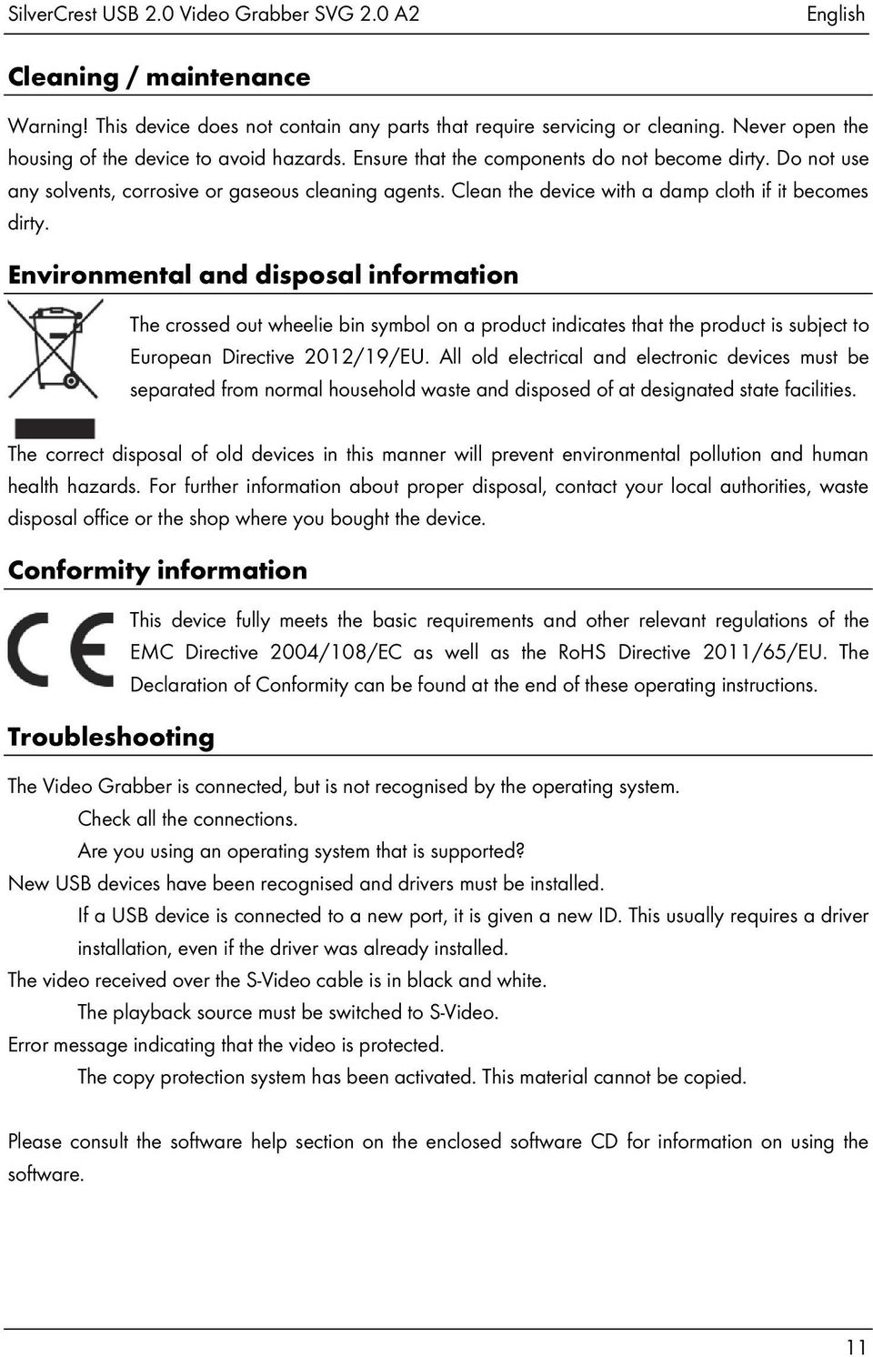 Clean the device with a damp cloth if it becomes dirty.