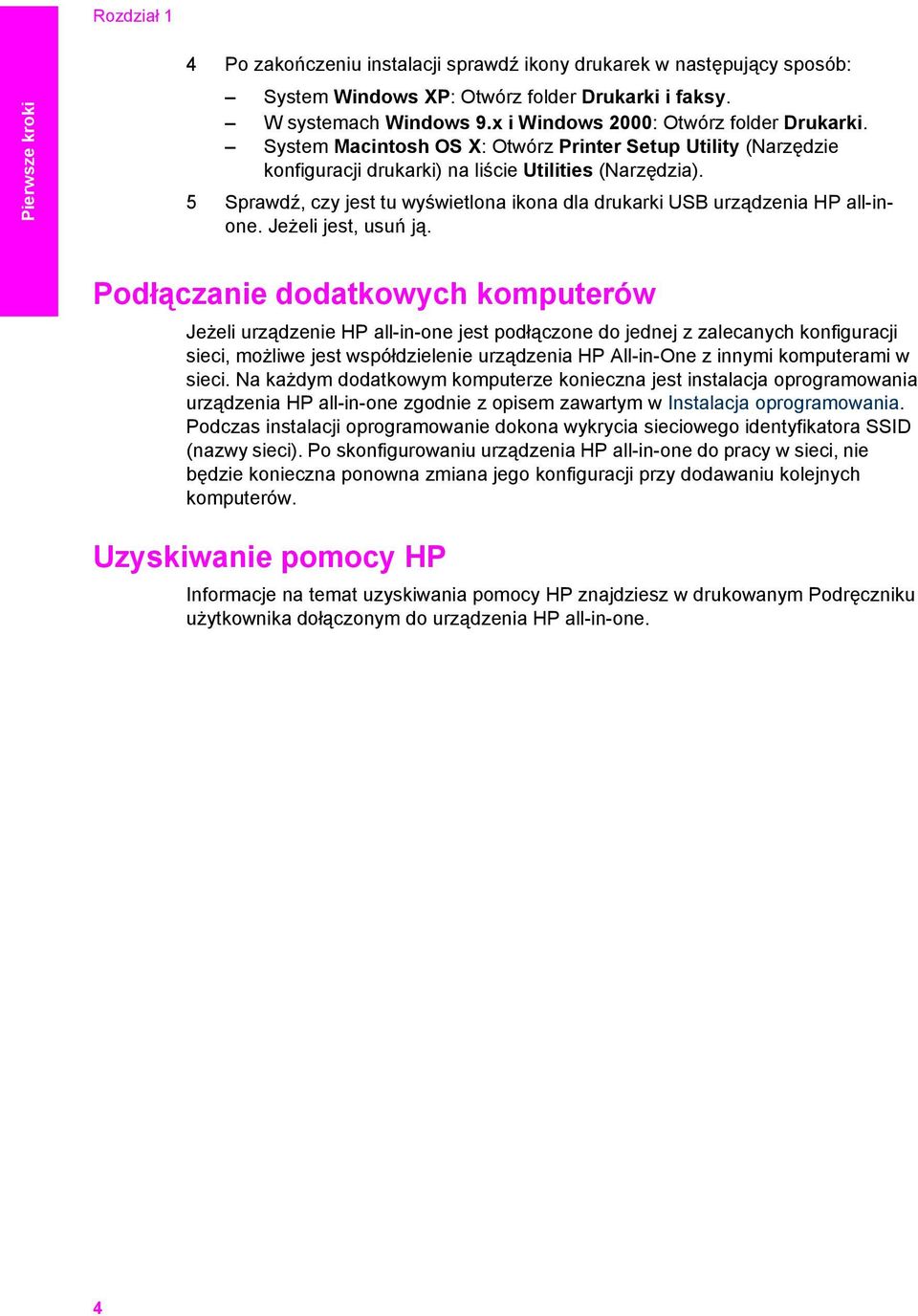 5 Sprawdź, czy jest tu wyświetlona ikona dla drukarki USB urządzenia HP all-inone. Jeżeli jest, usuń ją.