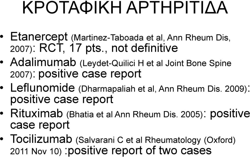 Leflunomide (Dharmapaliah et al, Ann Rheum Dis.