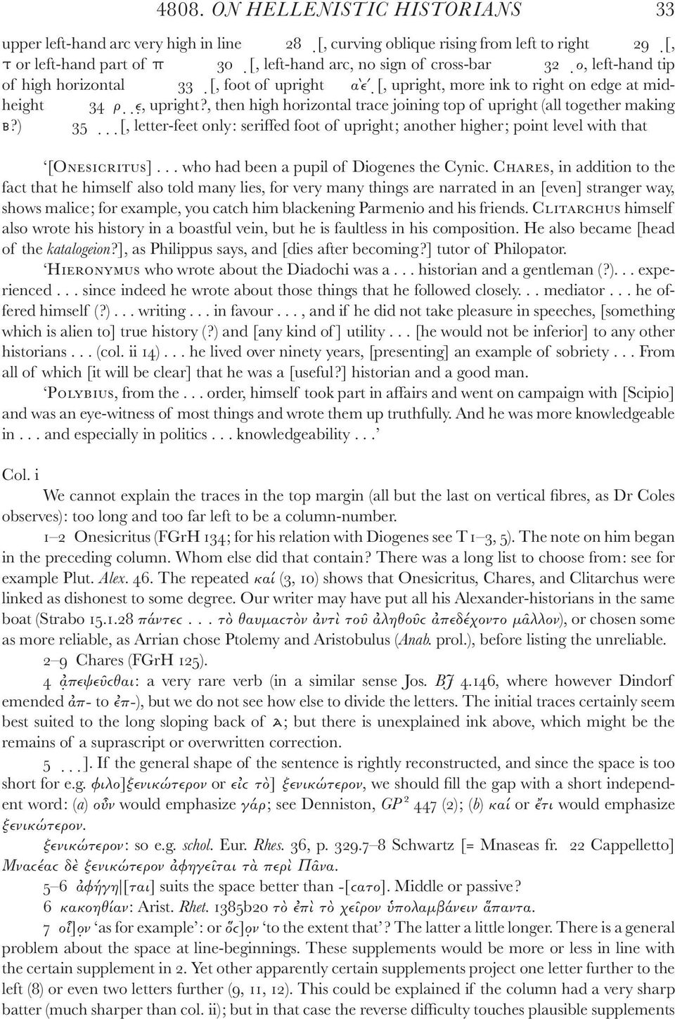 , then high horizontal trace joining top of upright (all together making β?) 35 [, letter-feet only: seriffed foot of upright; another higher; point level with that [Onesicritus].