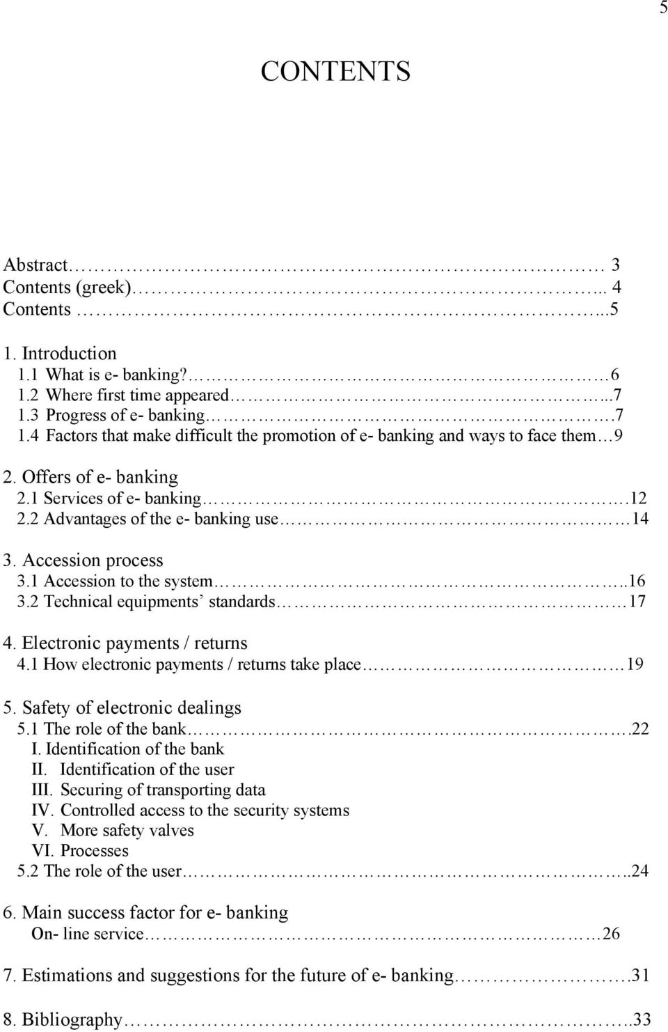 2 Advantages of the e- banking use 14 3. Accession process 3.1 Accession to the system..16 3.2 Technical equipments standards 17 4. Electronic payments / returns 4.