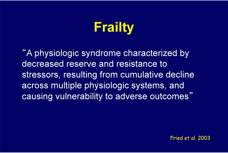 cumulative decline across multiple physiologic systems,