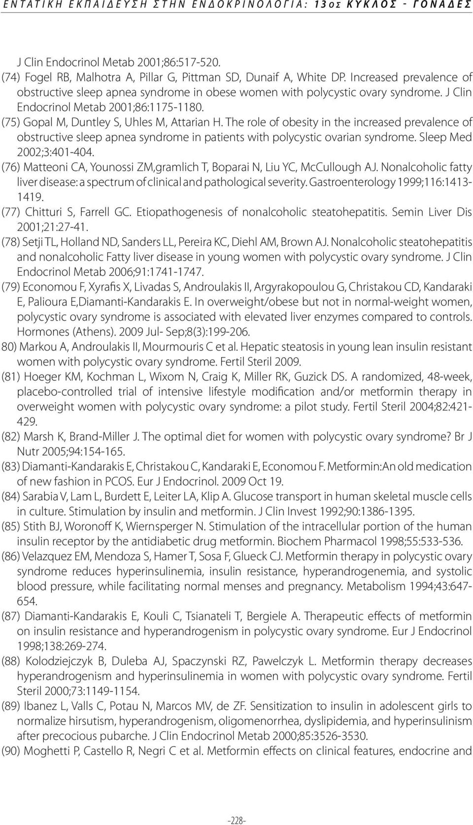 The role of obesity in the increased prevalence of obstructive sleep apnea syndrome in patients with polycystic ovarian syndrome. Sleep Med 2002;3:401-404.