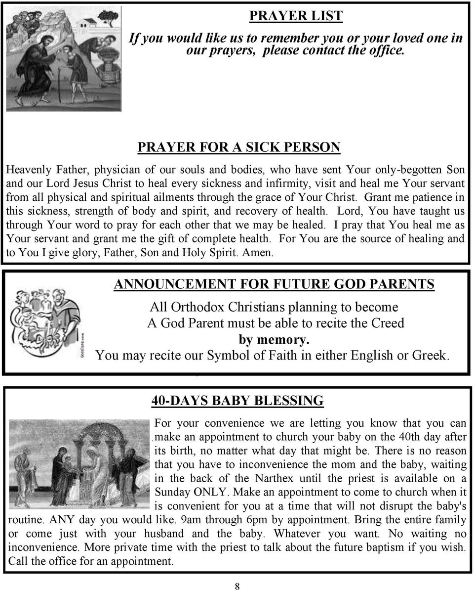 Your servant from all physical and spiritual ailments through the grace of Your Christ. Grant me patience in this sickness, strength of body and spirit, and recovery of health.