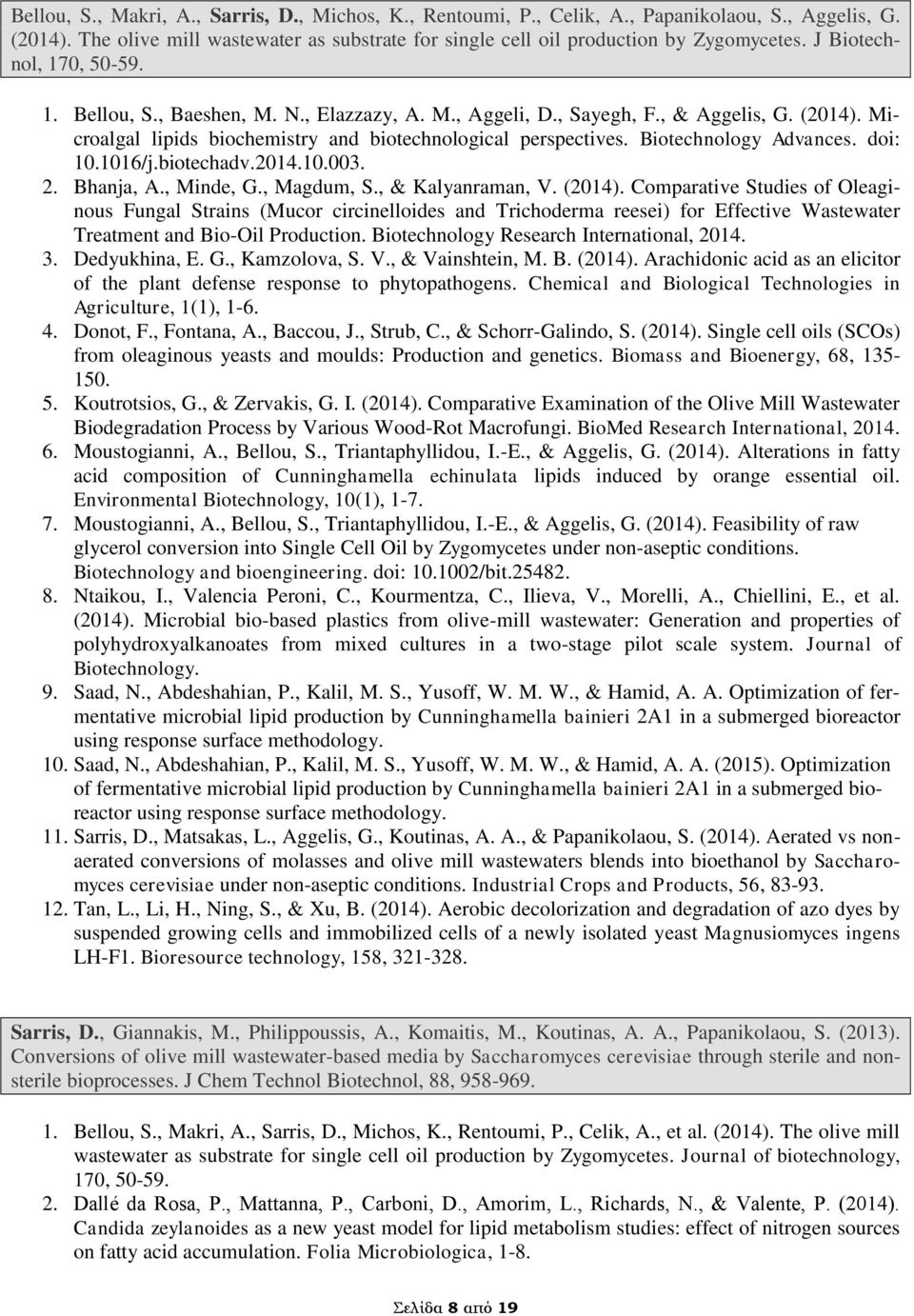 Biotechnology Advances. doi: 10.1016/j.biotechadv.2014.10.003. 2. Bhanja, A., Minde, G., Magdum, S., & Kalyanraman, V. (2014).