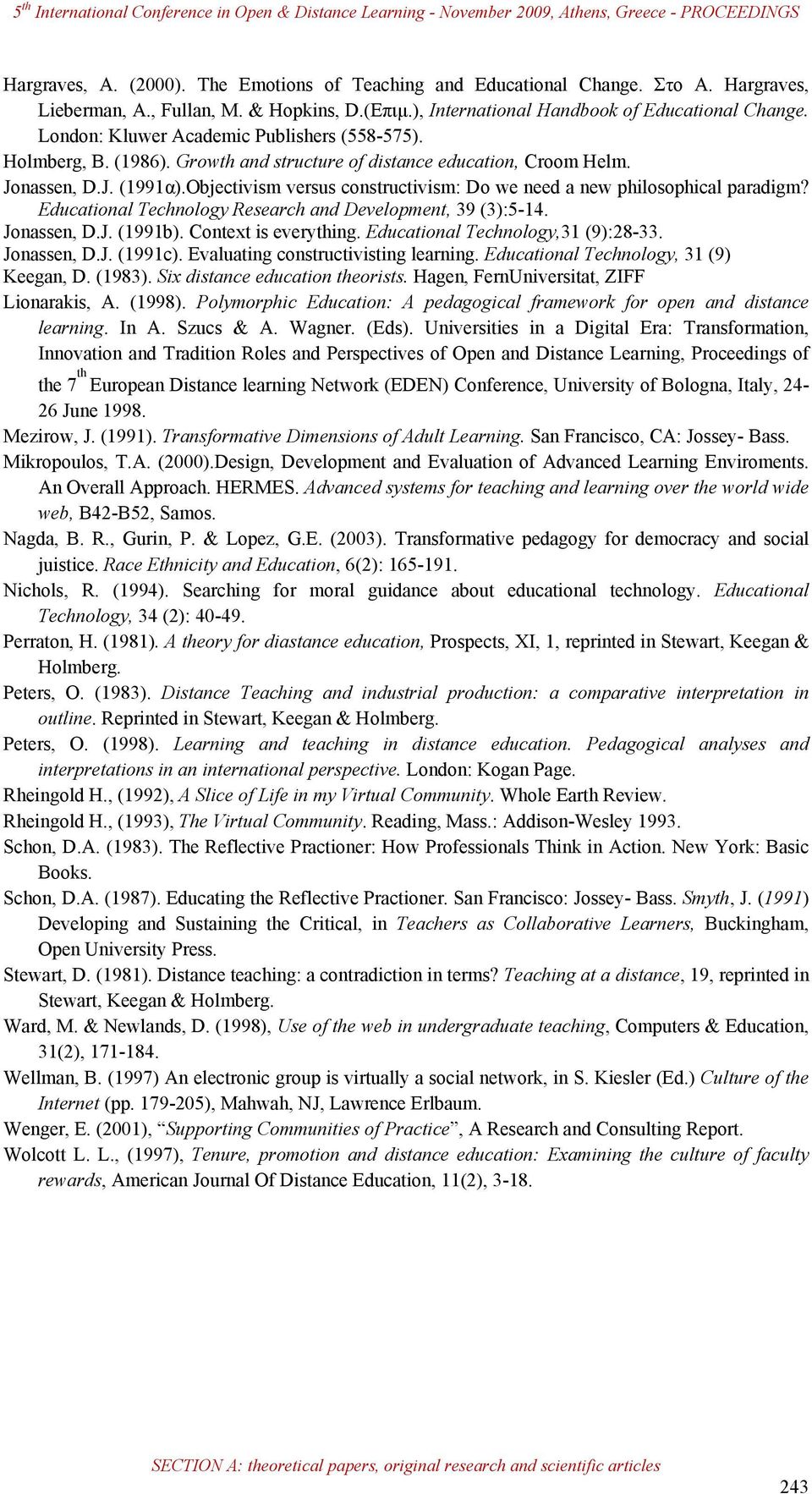 Objectivism versus constructivism: Do we need a new philosophical paradigm? Educational Technology Research and Development, 39 (3):5-14. Jonassen, D.J. (1991b). Context is everything.