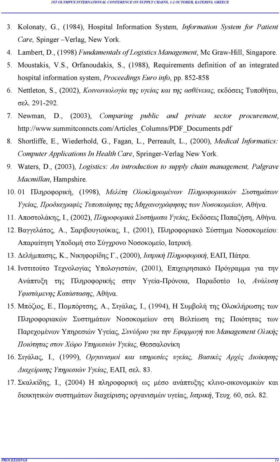 , (1988), Requirements definition of an integrated hospital information system, Proceedings Euro info, pp. 852-858 6. Nettleton, S.