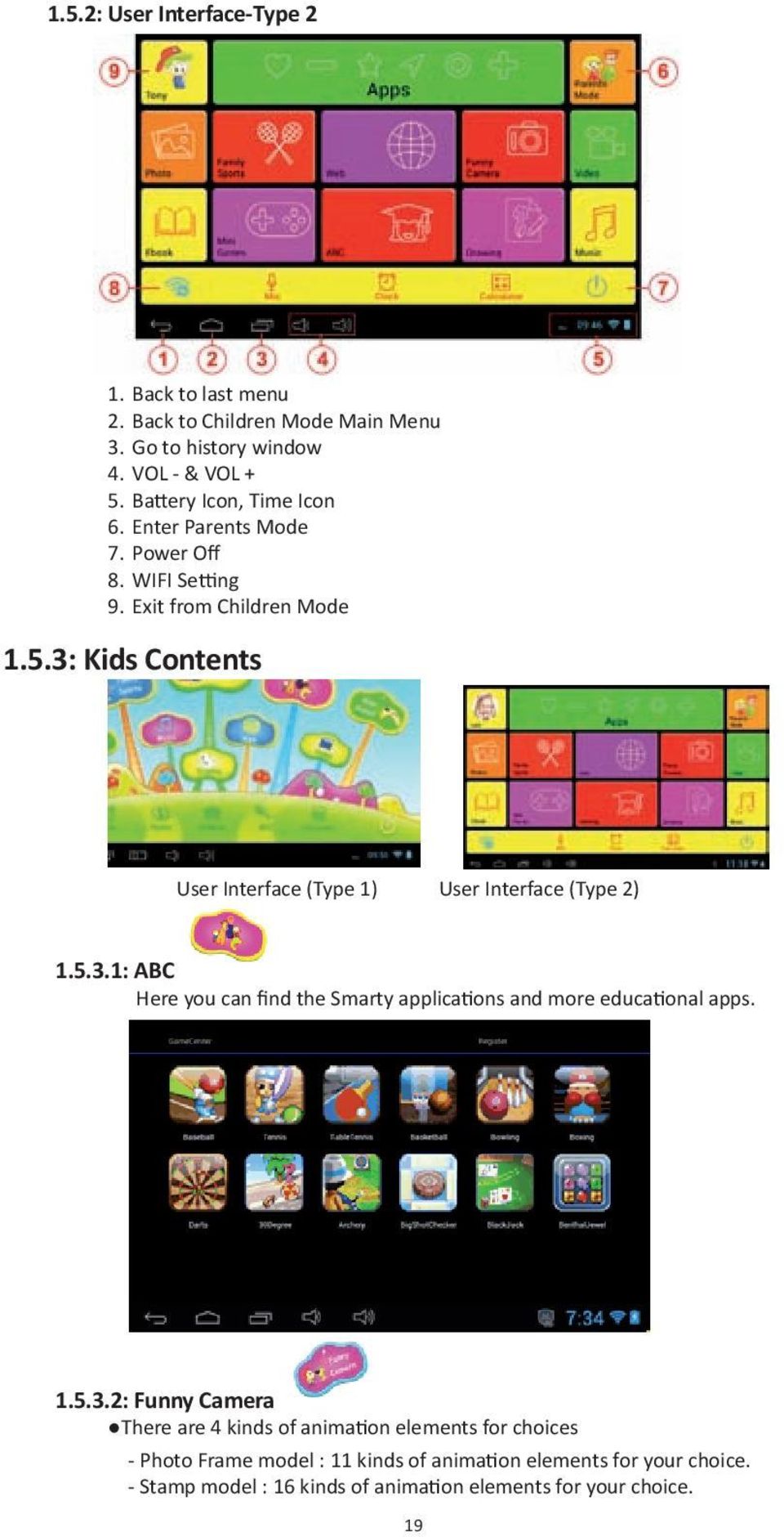 3: Kids Contents User Interface (Type 1) User Interface (Type 2) 1.5.3.1: ABC Here you can find the Smarty applications and more educational apps.