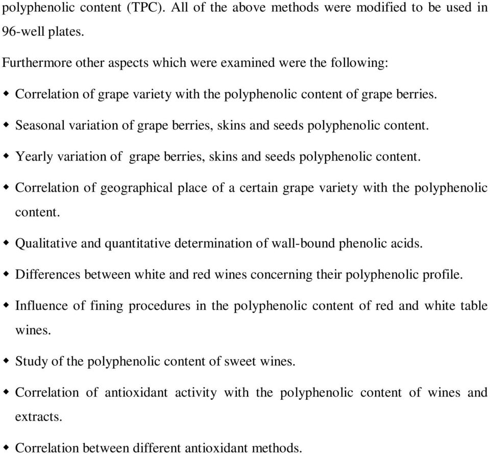 Seasonal variation of grape berries, skins and seeds polyphenolic content. Yearly variation of grape berries, skins and seeds polyphenolic content.