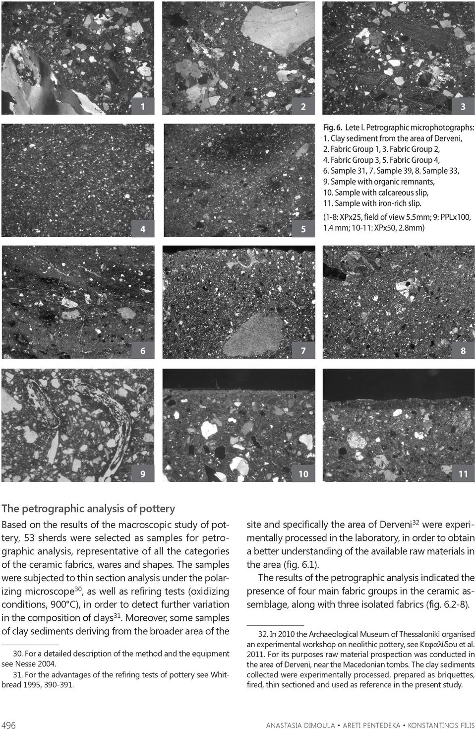 8mm) 3 6 7 8 9 10 11 The petrographic analysis of pottery Based on the results of the macroscopic study of pottery, 53 sherds were selected as samples for petrographic analysis, representative of all