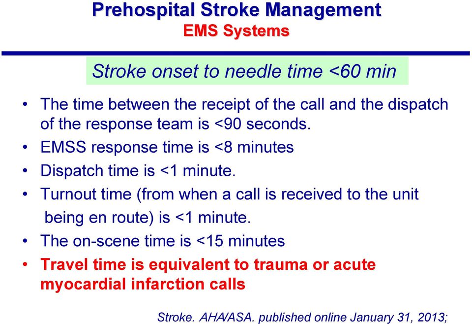 Turnout time (from when a call is received to the unit being en route) is <1 minute.