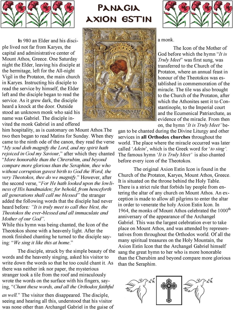 Instructing his disciple to read the service by himself, the Elder left and the disciple began to read the service. As it grew dark, the disciple heard a knock at the door.