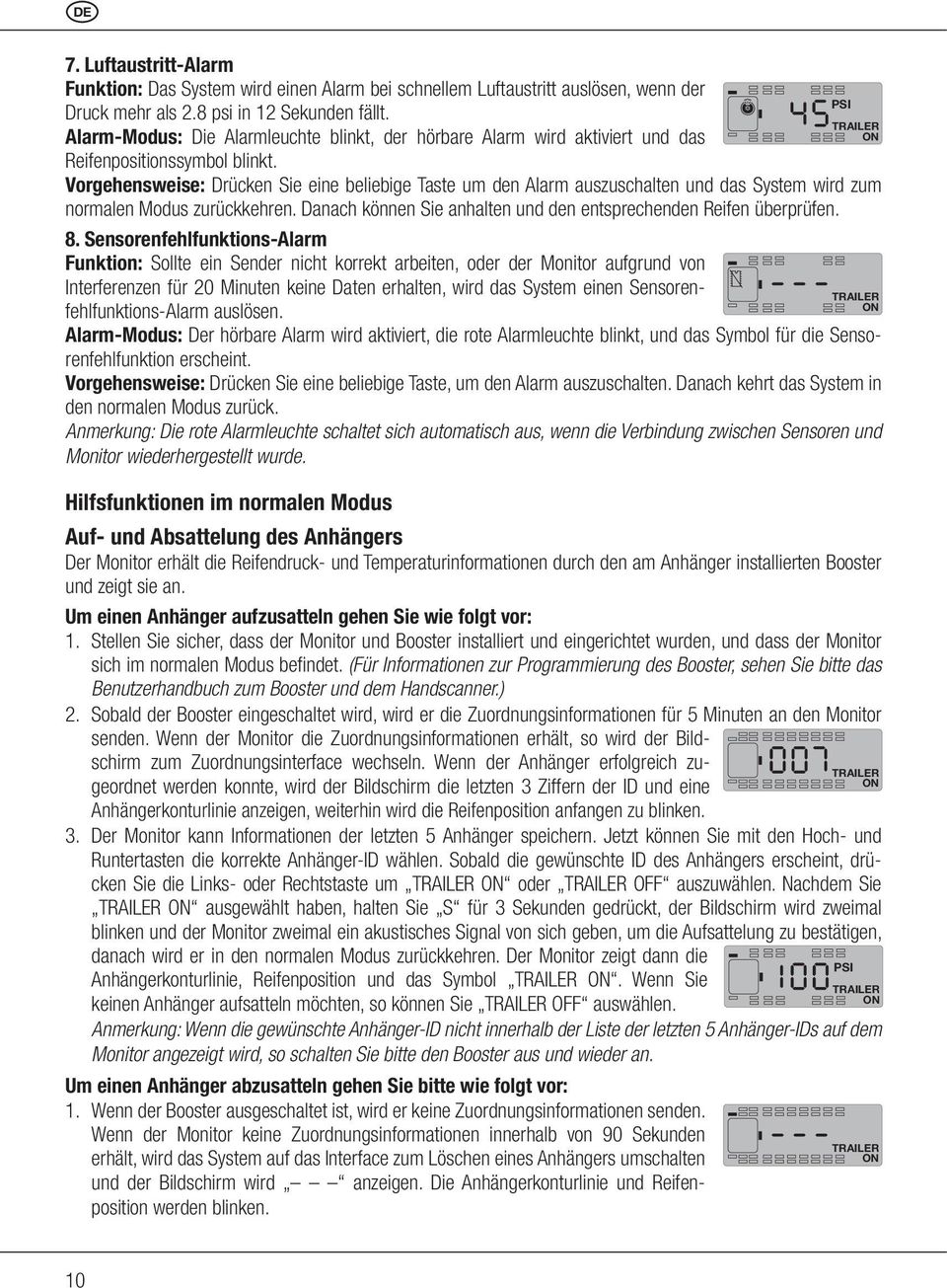 Vorgehensweise: Drücken Sie eine beliebige Taste um den Alarm auszuschalten und das System wird zum normalen Modus zurückkehren. Danach können Sie anhalten und den entsprechenden Reifen überprüfen. 8.