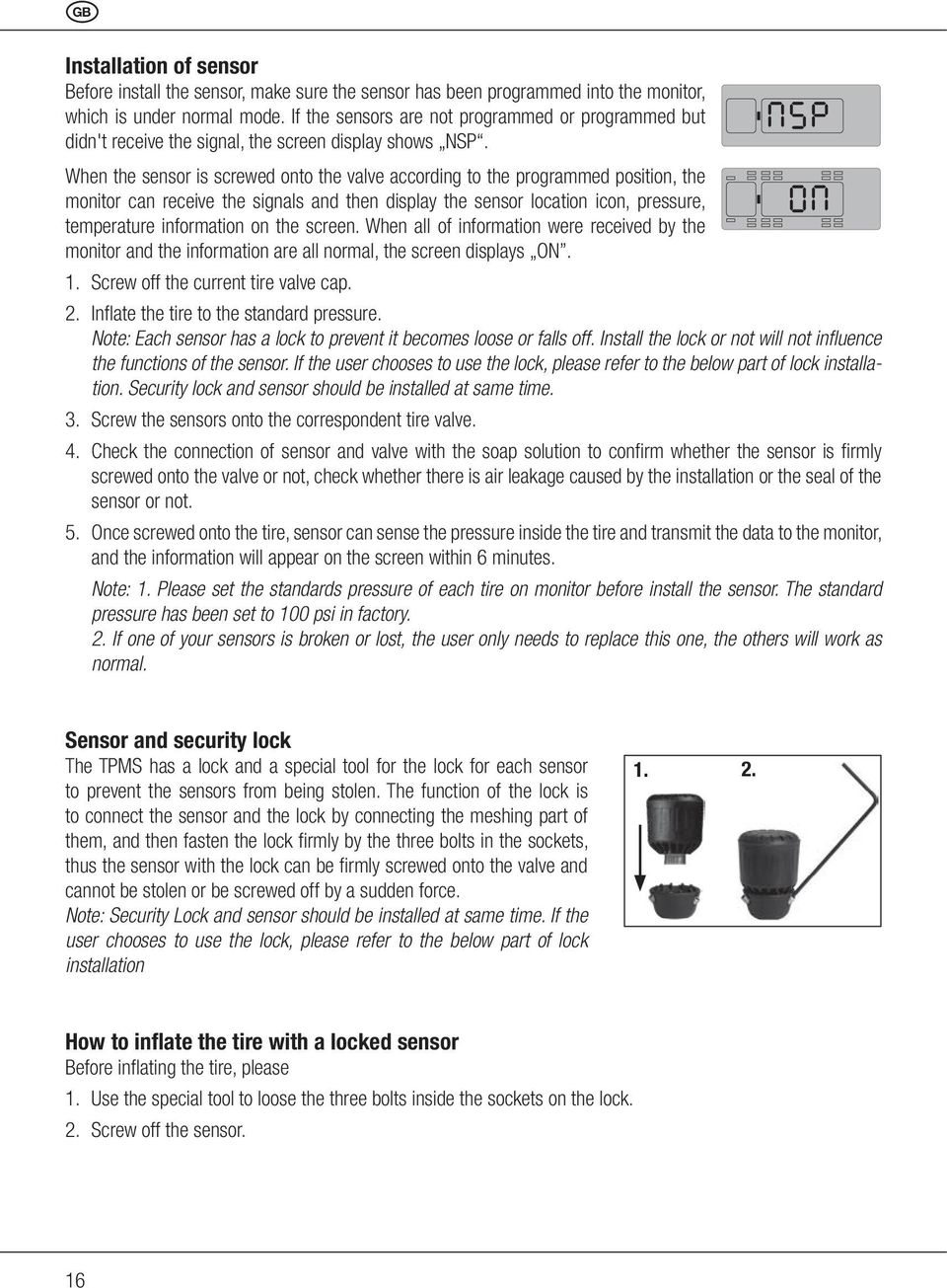 When the sensor is screwed onto the valve according to the programmed position, the monitor can receive the signals and then display the sensor location icon, pressure, temperature information on the