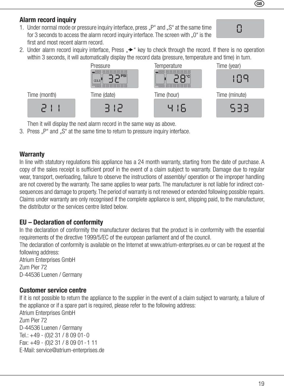 If there is no operation within 3 seconds, it will automatically display the record data (pressure, temperature and time) in turn. Pressure Temperature Time (year)!