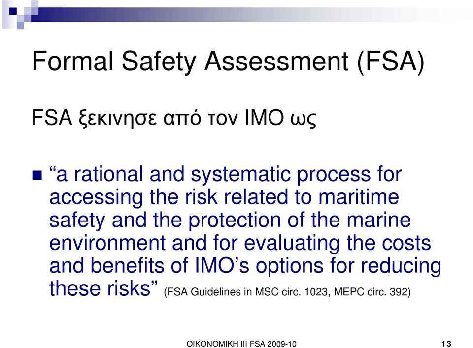 marine environment and for evaluating the costs and benefits of IMO s options for