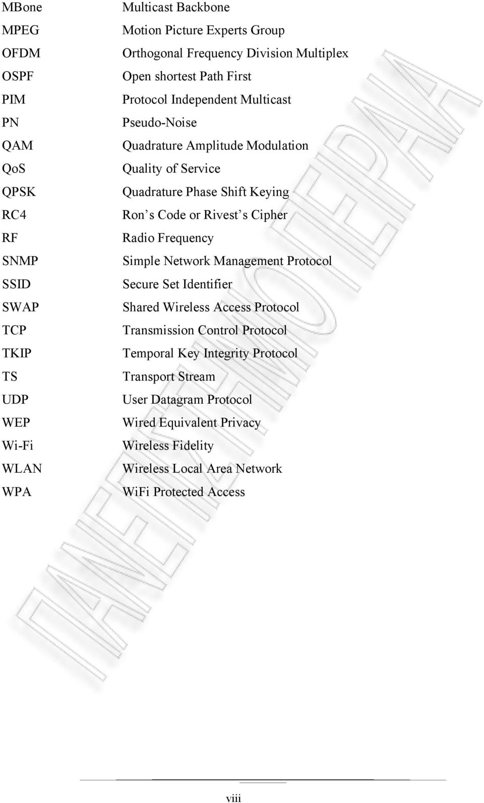 Keying Ron s Code or Rivest s Cipher Radio Frequency Simple Network Management Protocol Secure Set Identifier Shared Wireless Access Protocol Transmission Control