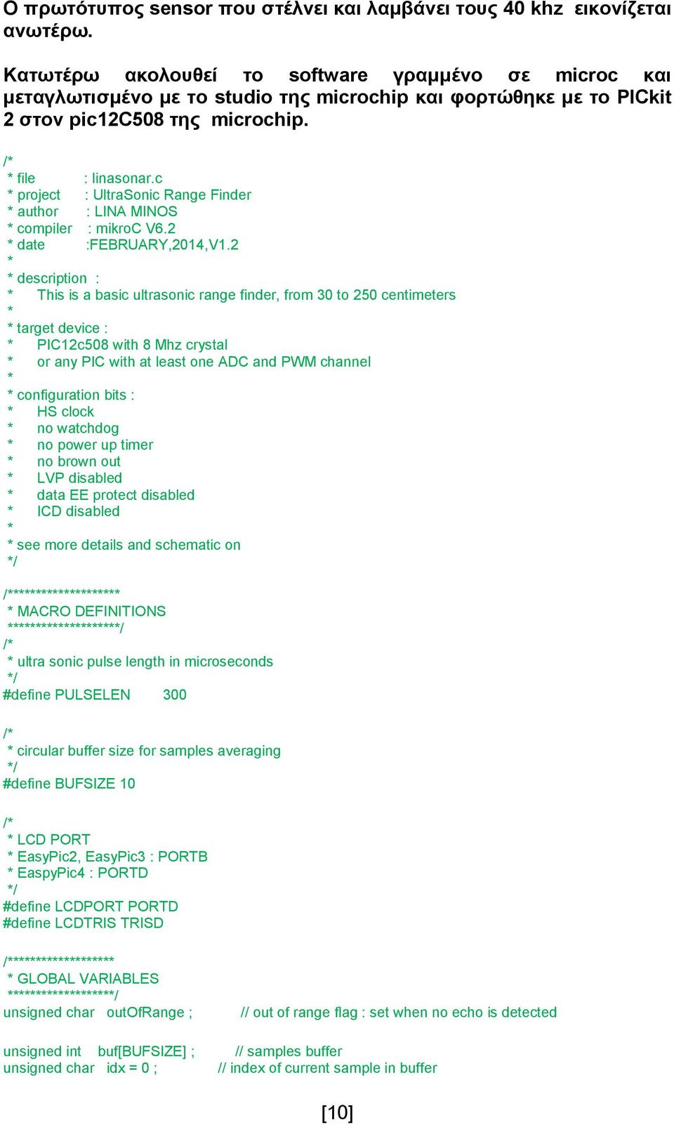 c * project : UltraSonic Range Finder * author : LINA MINOS * compiler : mikroc V6.2 * date :FEBRUARY,2014,V1.