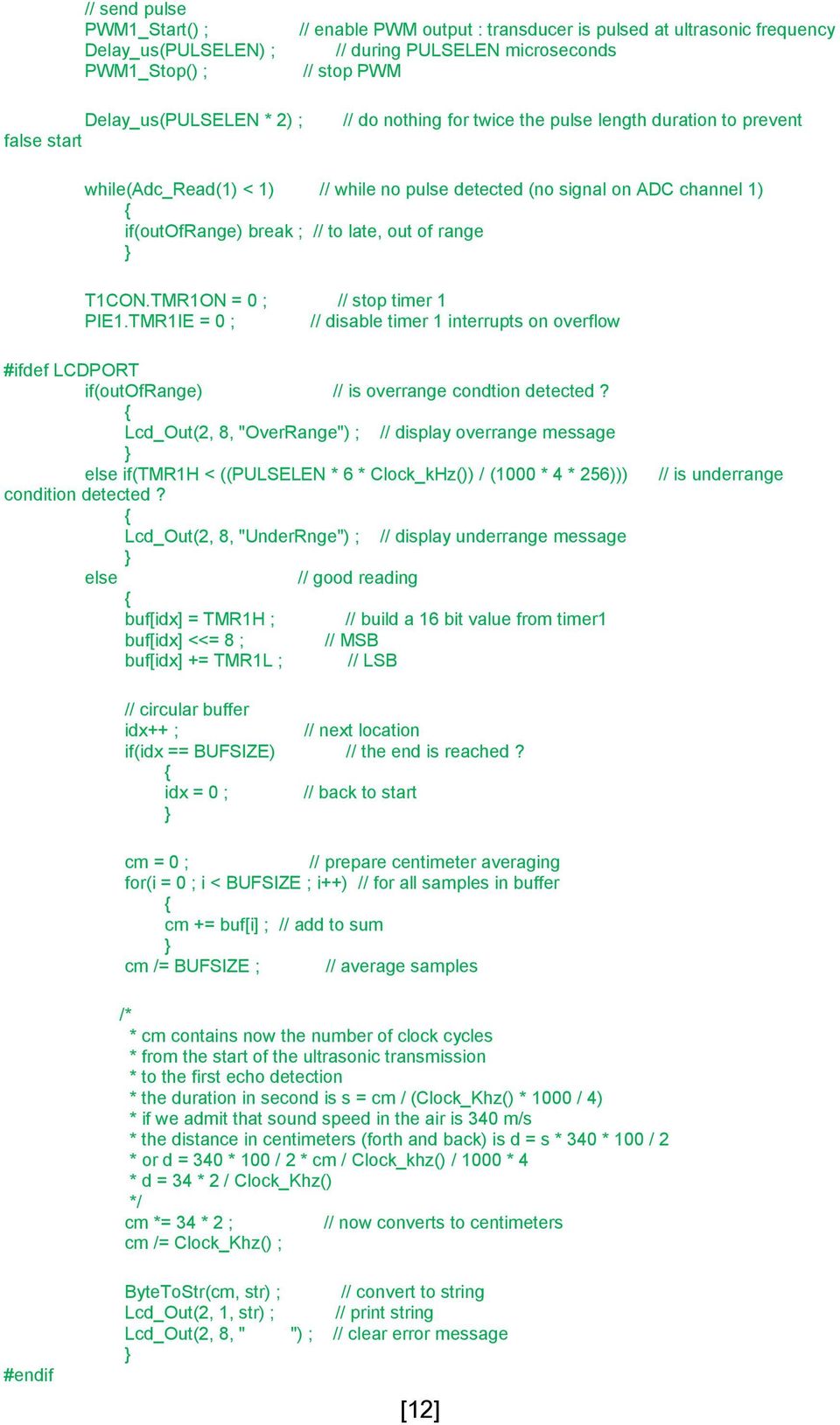 range } T1CON.TMR1ON = 0 ; // stop timer 1 PIE1.TMR1IE = 0 ; // disable timer 1 interrupts on overflow #ifdef LCDPORT if(outofrange) // is overrange condtion detected?