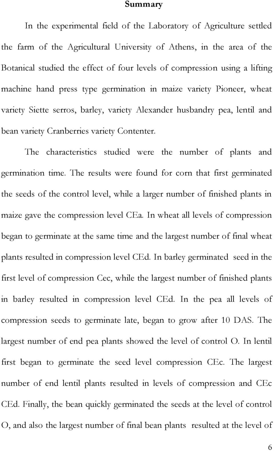 variety Contenter. The characteristics studied were the number of plants and germination time.