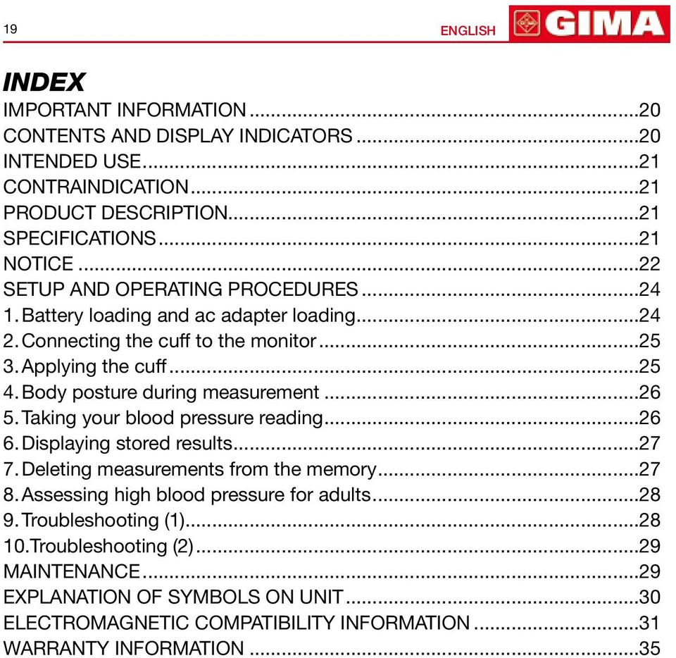 Body posture during measurement...26 5. Taking your blood pressure reading...26 6. Displaying stored results...27 7. Deleting measurements from the memory...27 8.