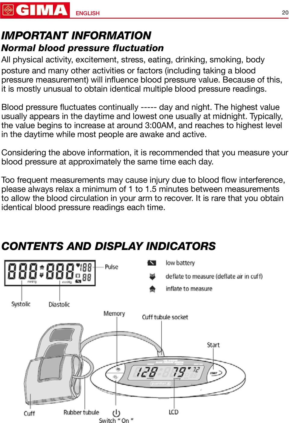 Blood pressure fluctuates continually ----- day and night. The highest value usually appears in the daytime and lowest one usually at midnight.